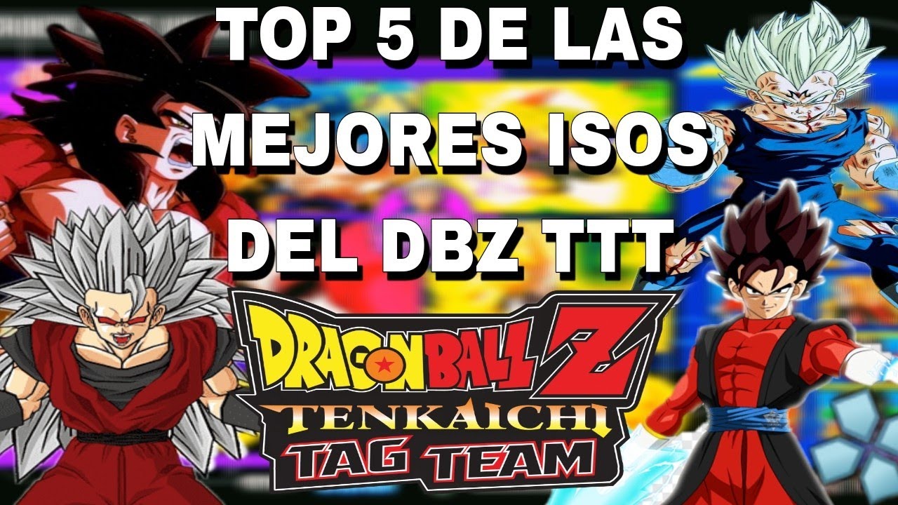 TOP 5  MEJORES ISOS DEL DRAGÓN BALL Z BUDOKAI TENKAICHI TAG TEAM.