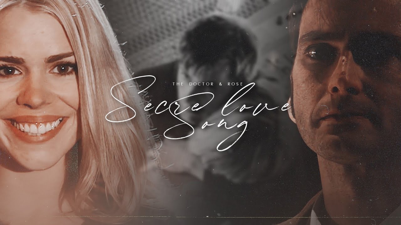 The Doctor & Rose || Secret Love Song