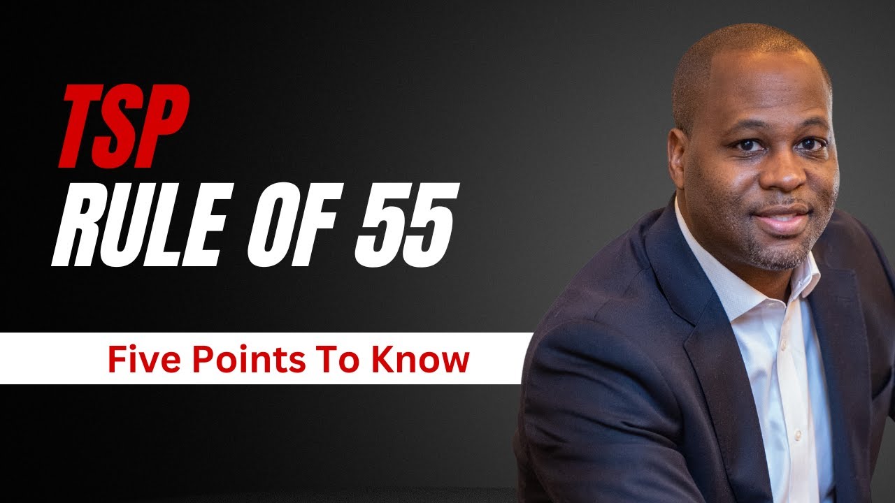 TSP Rule of 55: Five Crucial Points To Know