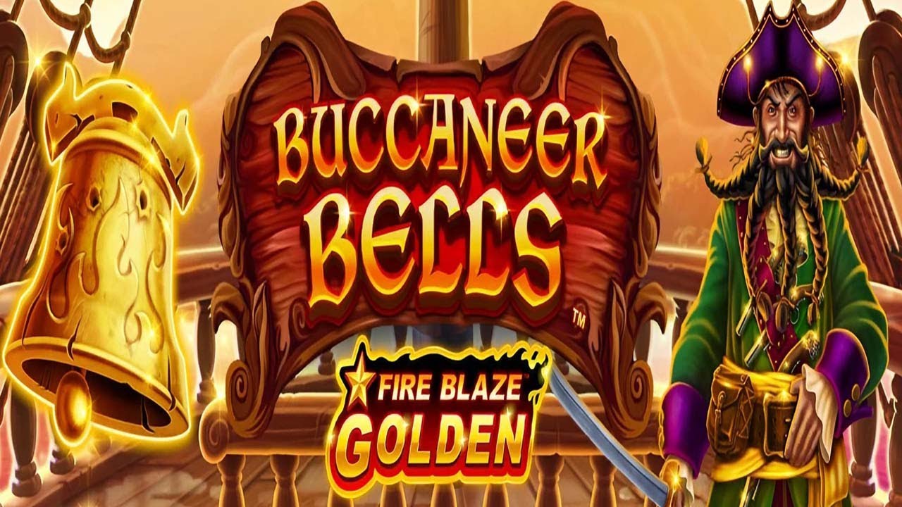 Fire Blaze Golden: Buccaneer Bells Slot - Playtech Casino Game
