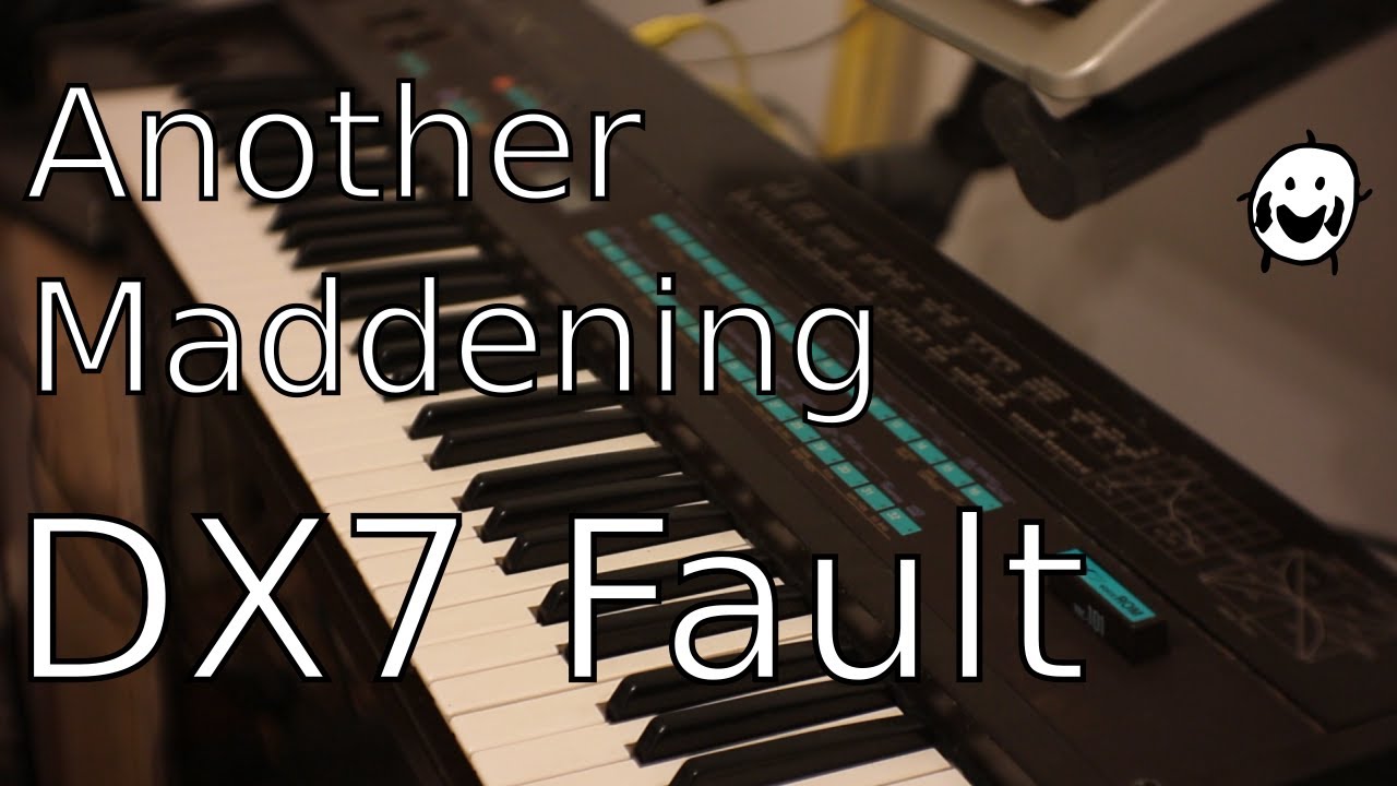 Another Maddening Yamaha DX7 Fault