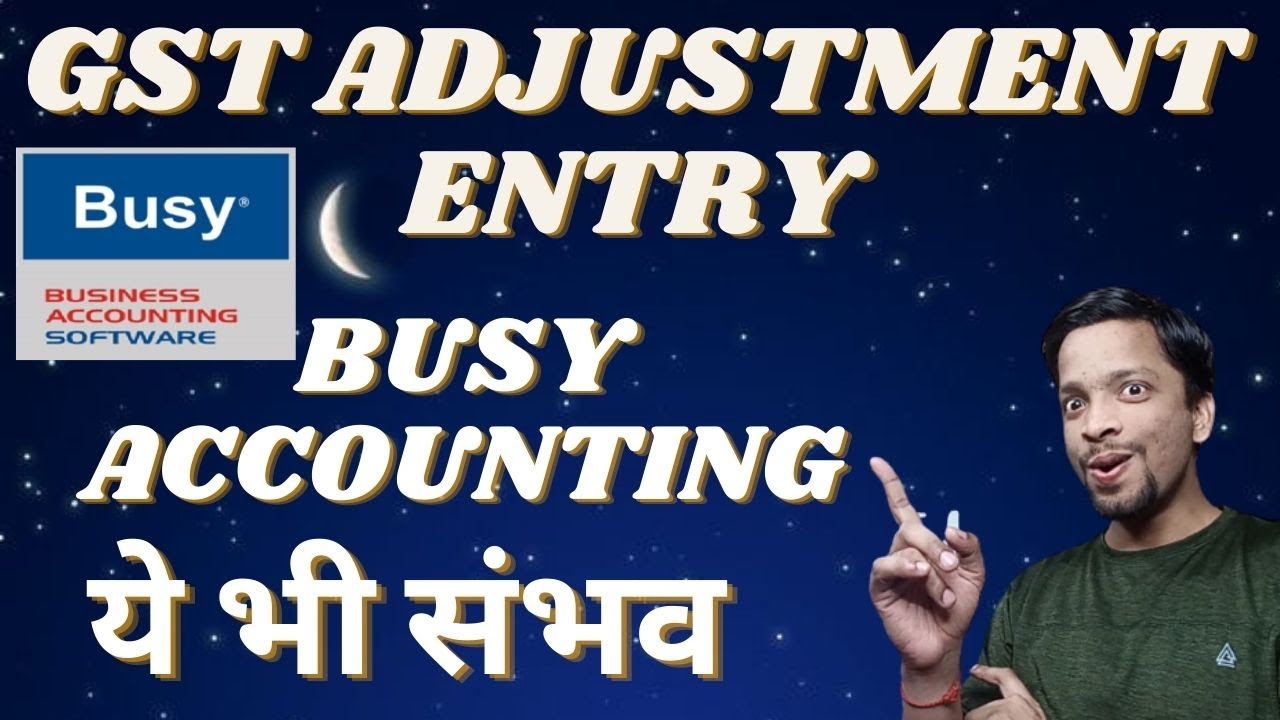 #10 BUSY ACCOUNTING | Busy GST adjustment entry | Practical entry of GST for Adjustment