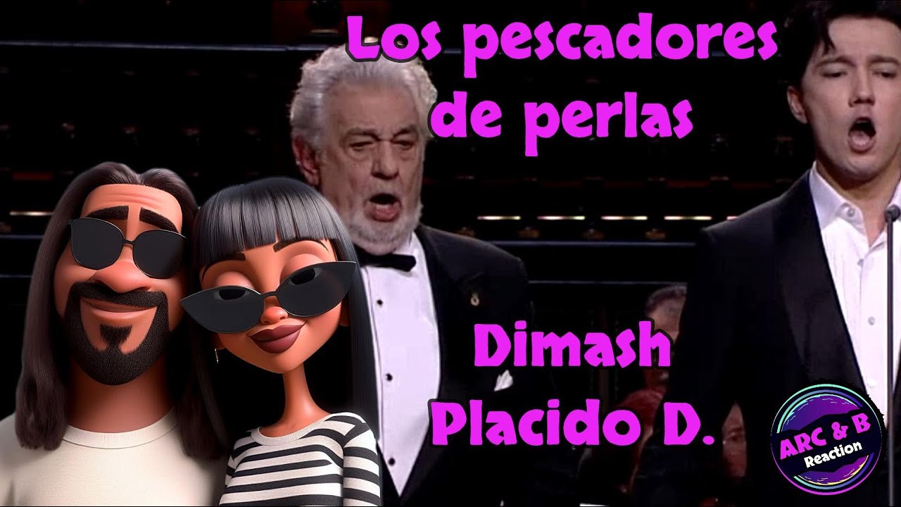 La reacción de Arc & B a Dimash x Placido Domingo - The Pearl Fishers