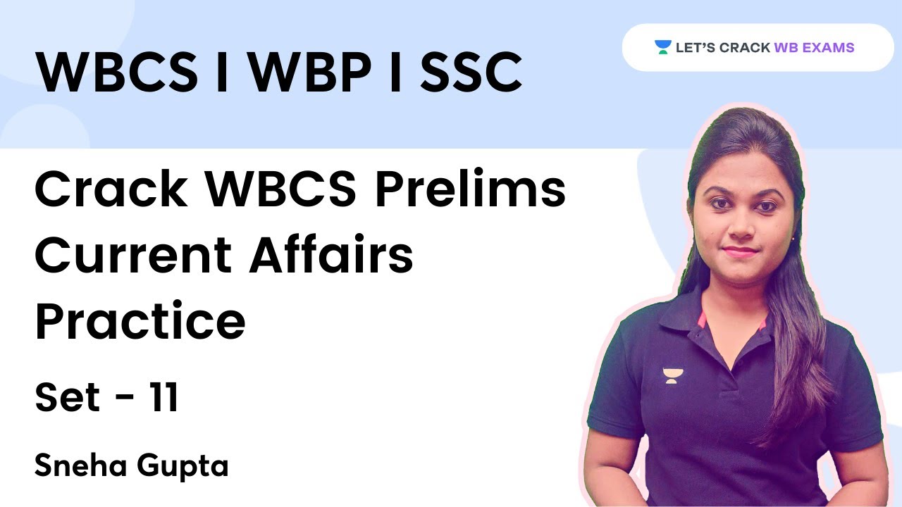 Crack WBCS | Prelims Current affairs | Practice Set - 11 | WB Exams | Sneha Gupta