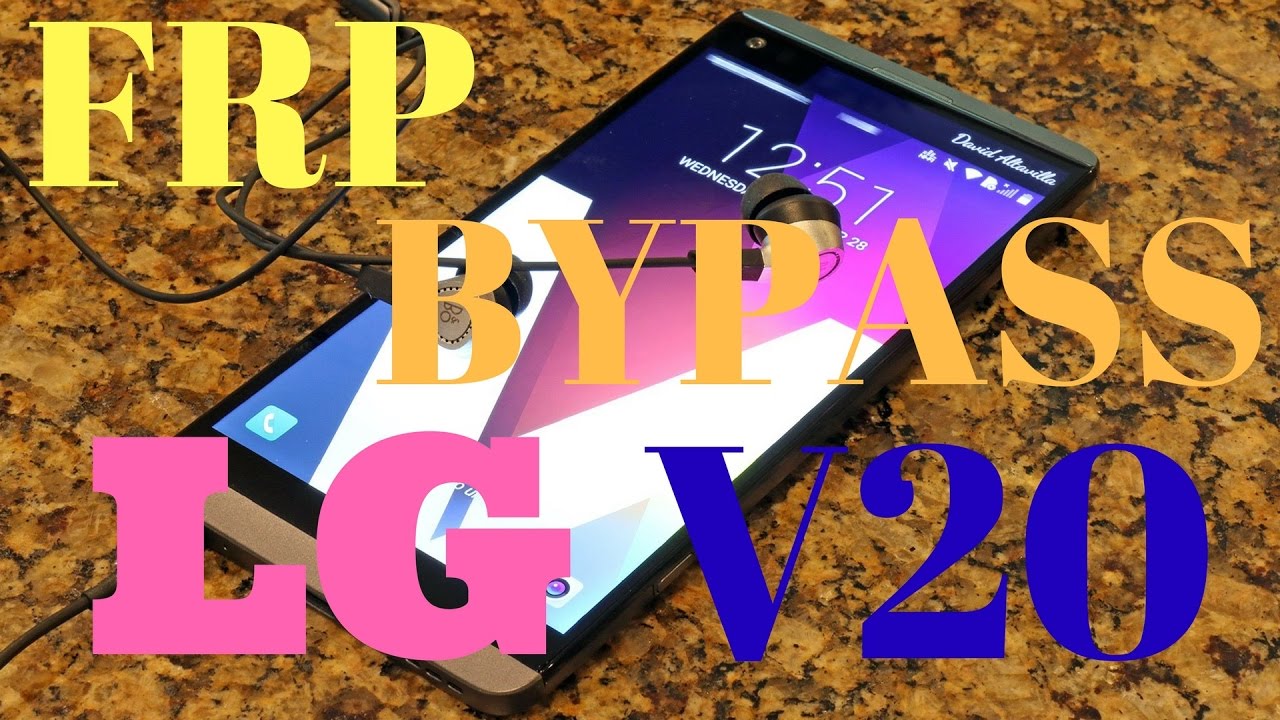 How To 100% FRP Bypass LG V20 2017