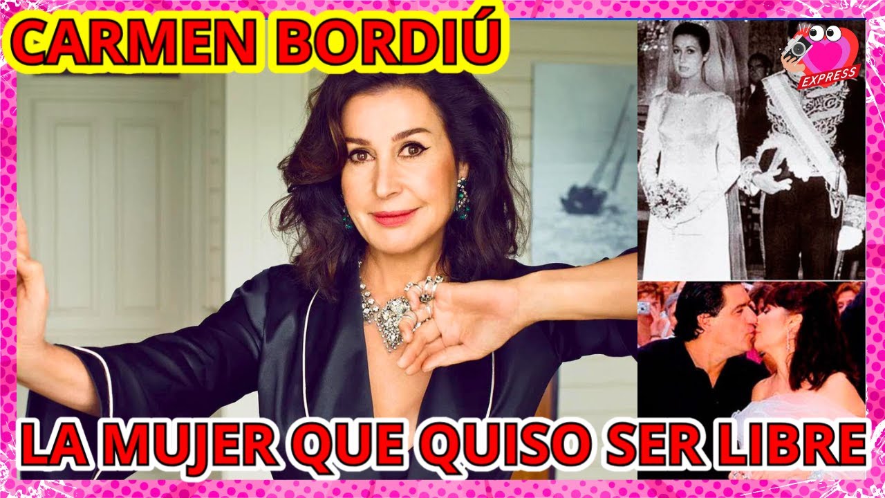 💔▶La VIDA De CARMEN MARTÍNEZ BORDIÚ  Sus AMORES y ESCÁNDALOS