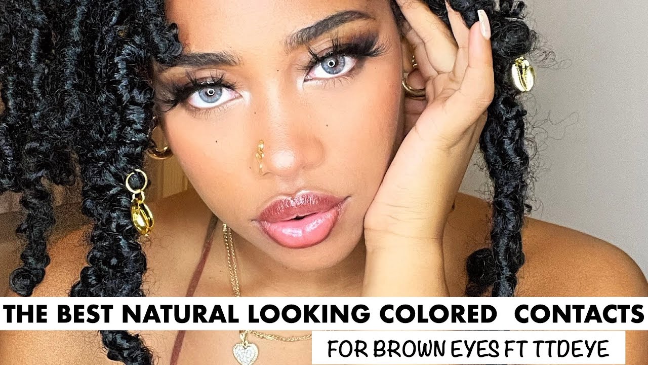 THE BEST NATURAL LOOKING COLORED CONTACTS FOR BROWN EYES | TTDEYE |CHAOTIC ALLURE