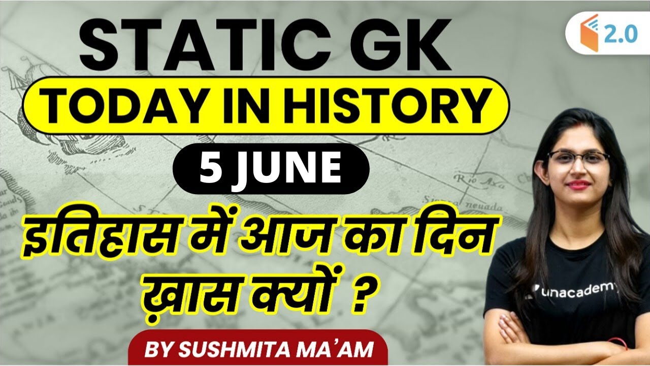 5:00 AM - Static GK by Sushmita Mam | Today in History | 5th June Special