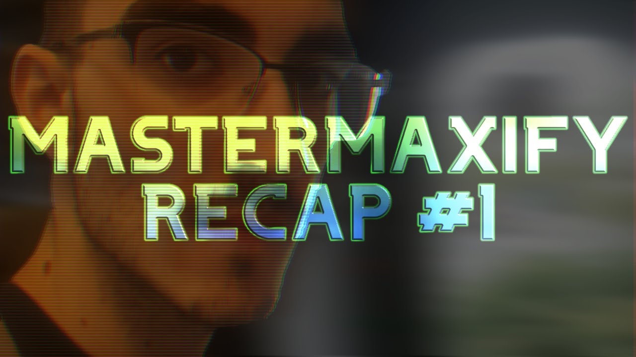Mastermaxify Recap - #1 (Romanian Invasion)