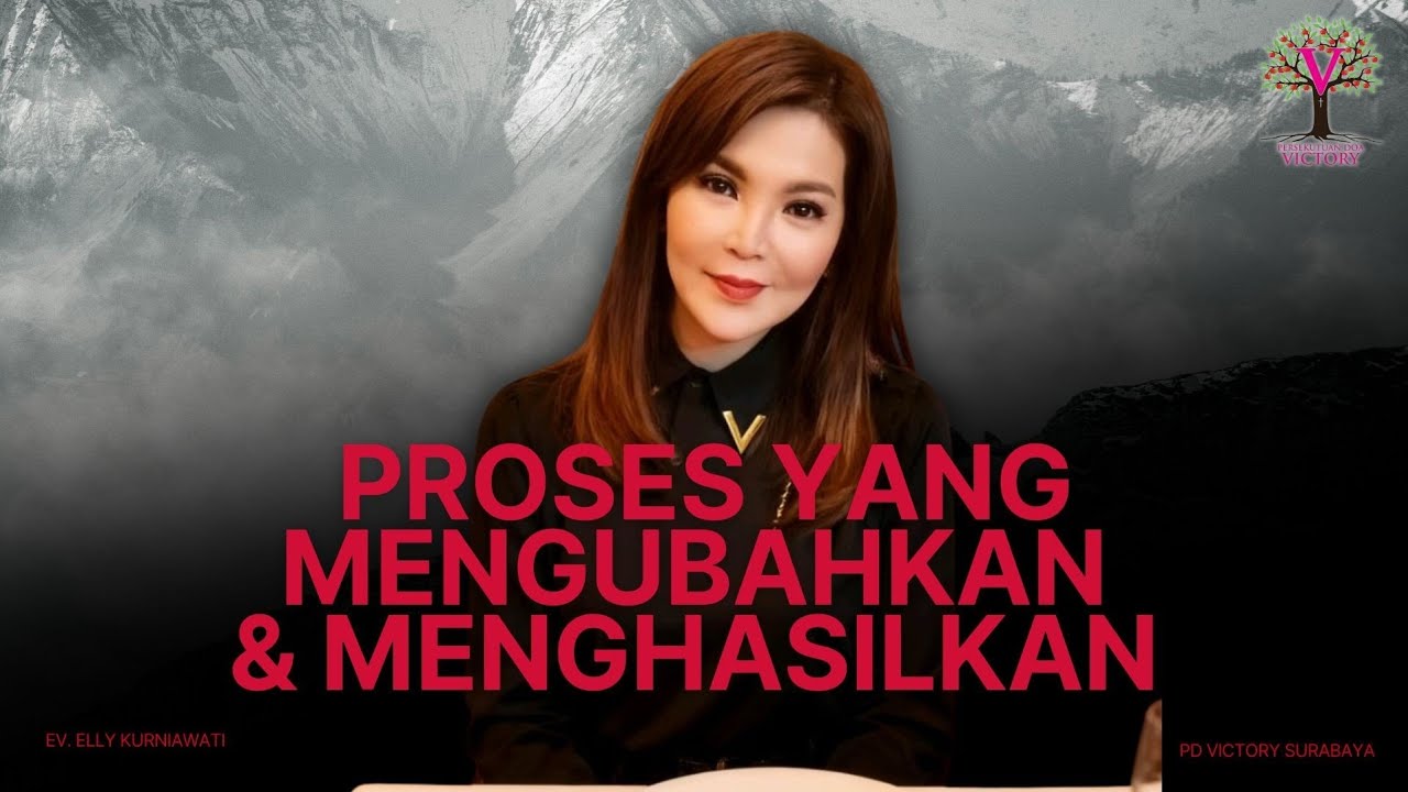 PROSES YANG MENGUBAHKAN & MENGHASILKAN | Ev. Elly Kurniawati | IG LIVE | PD Victory Surabaya 