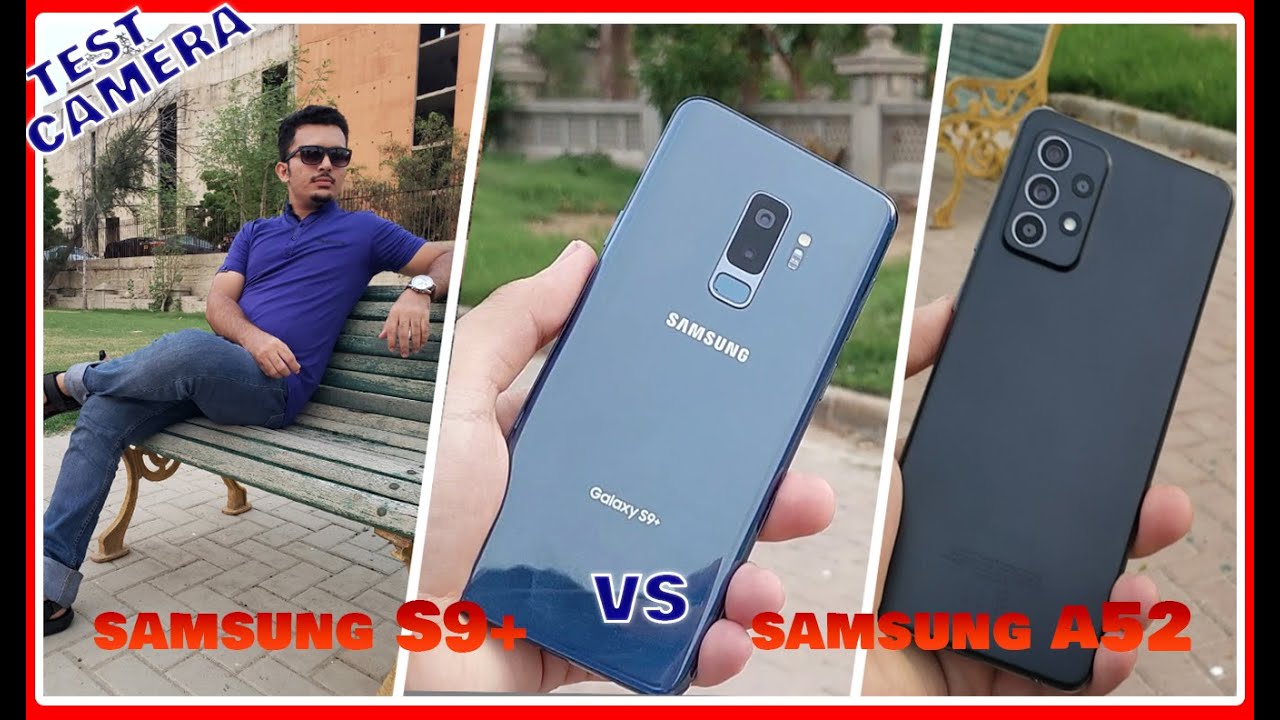 SAMSUNG A52 VS SAMSUNG S9+ CAMERA TEST | @samaanoverview4470