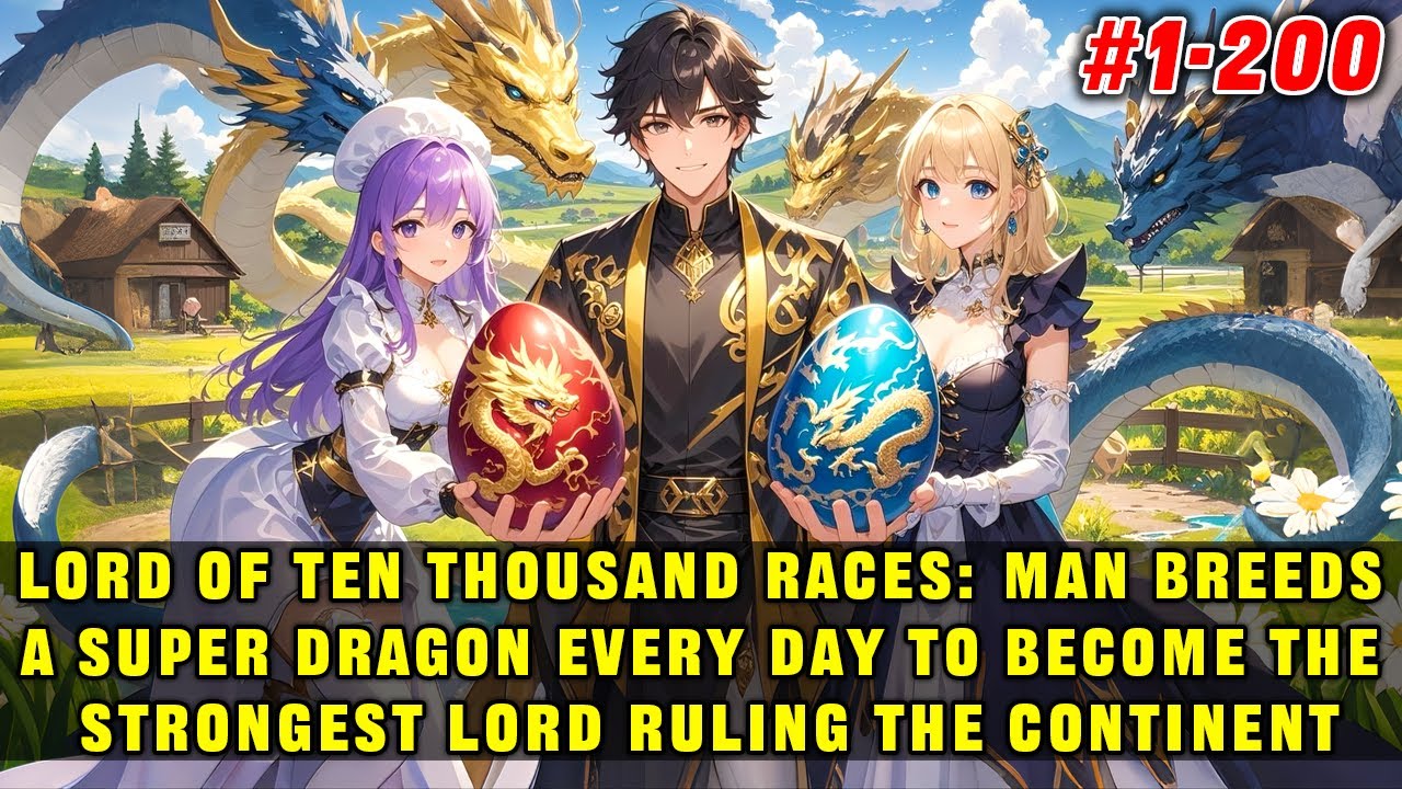 🔥Lord of Ten Thousand Clans: A Man Breeds a Super Dragon Daily to Become the Strongest Lord