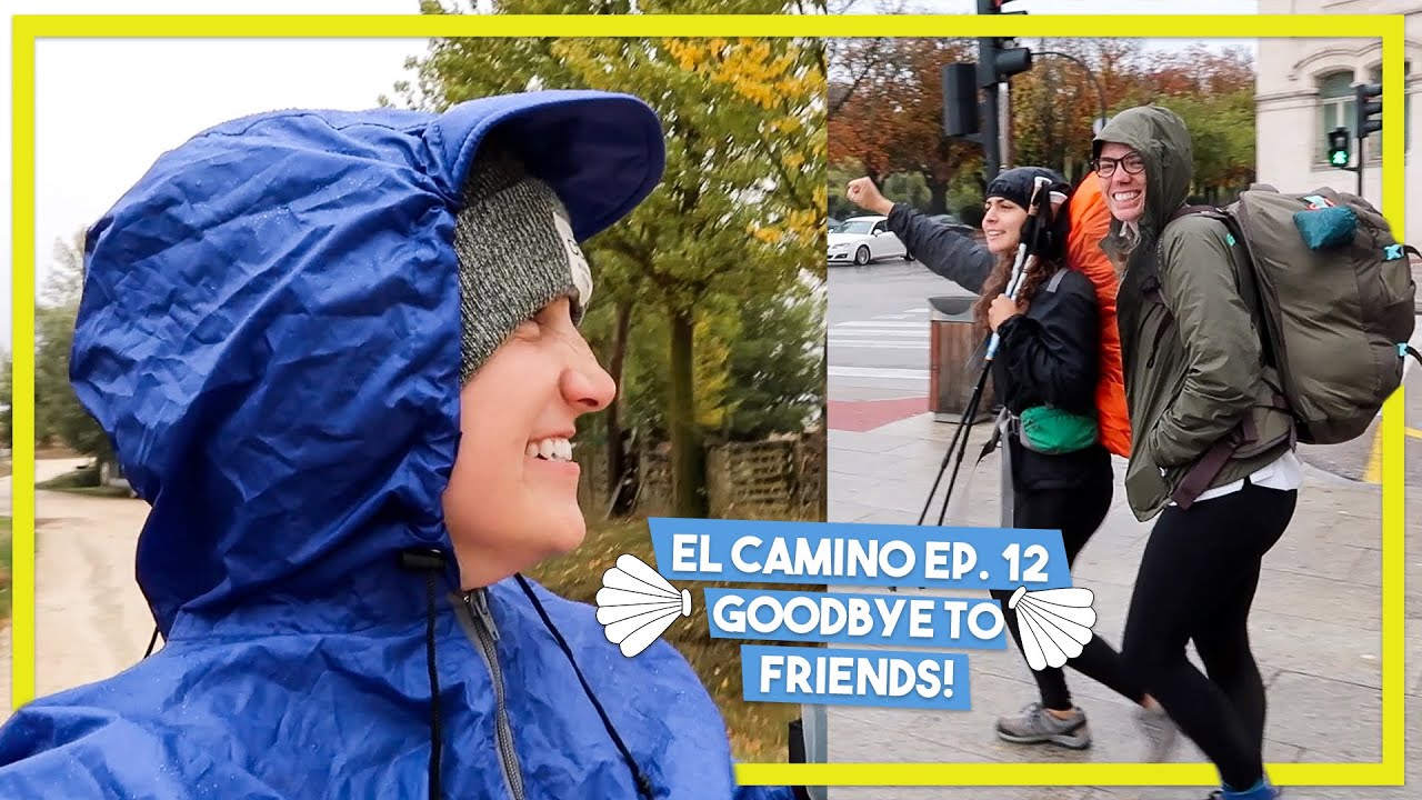WALKING THE CAMINO Ep. 12 | goodbye to friends
