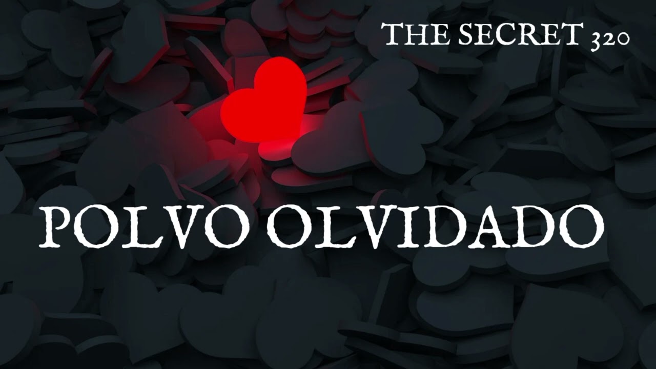POLVO OLVIDADO//THE SECRET 320//  BY THE SECRET EDITORS