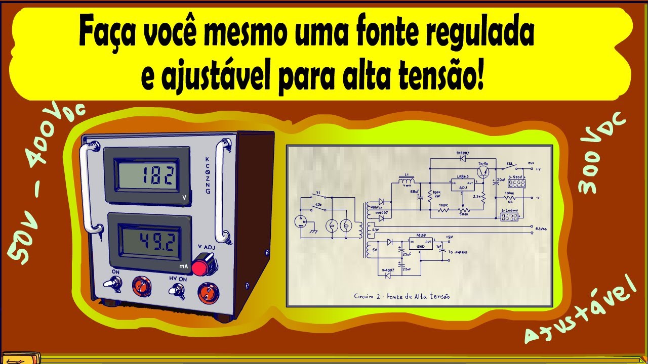 Faça você mesmo uma fonte regulada e ajustável para alta tensão!