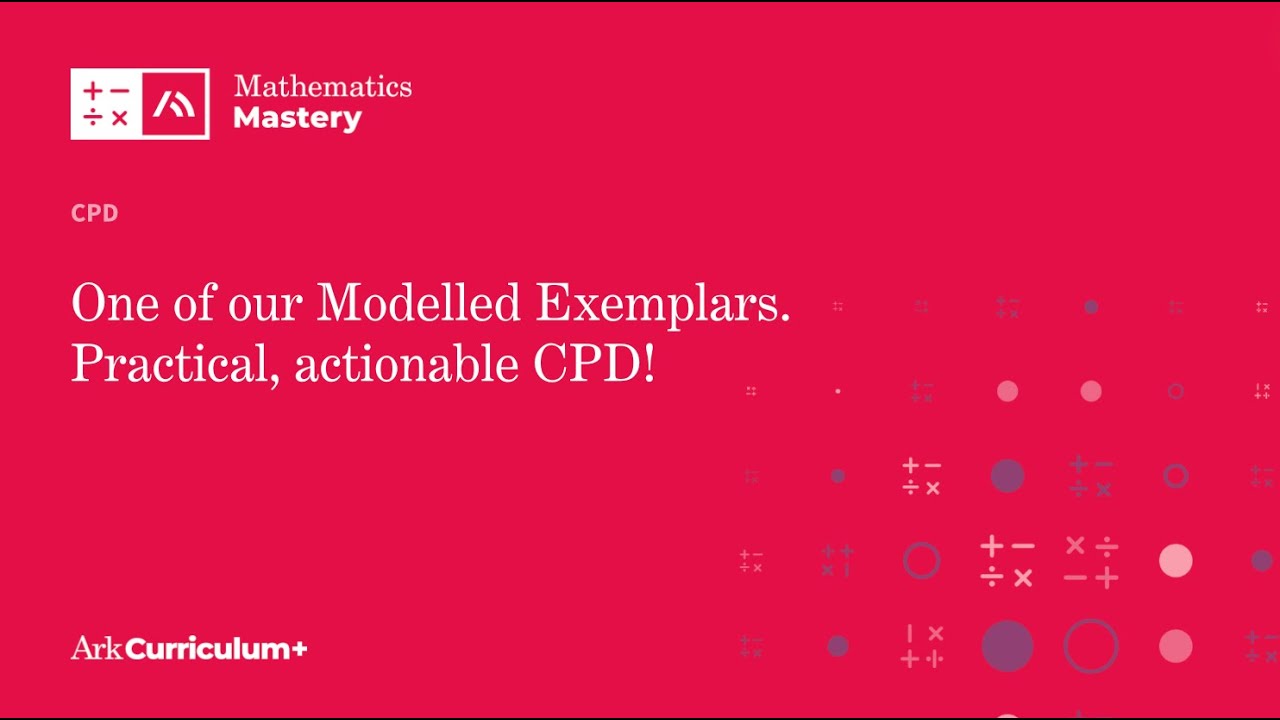 Mathematics Mastery Primary CPD &ndash; Modelled Exemplar