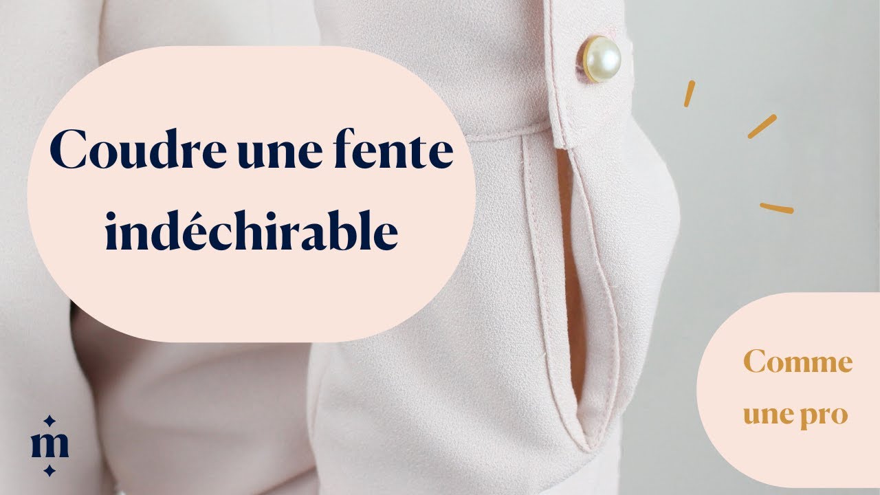 Coudre une fente indéchirable - le meilleur tuto !