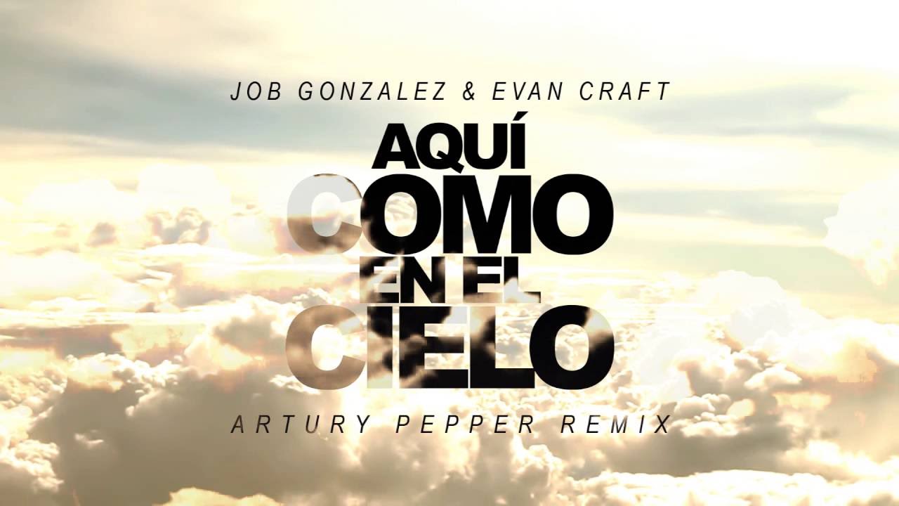 Job González, Evan Craft - Como En el Cielo 