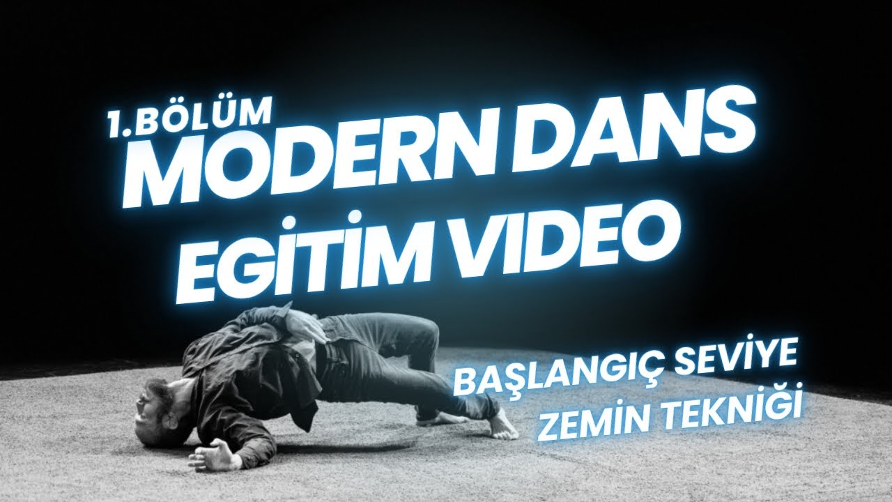 MODERN DANS EĞİTİM VIDEO 1. B&Ouml;L&Uuml;M / BAŞLANGI&Ccedil; SEVİYE - ZEMİN TEKNİĞİ  #moderndans #floorwork