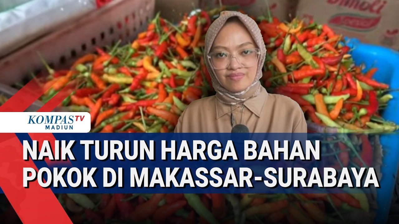 Terkini! Pantauan Harga Bahan Pokok Naik-Turun di Makassar hingga Surabaya