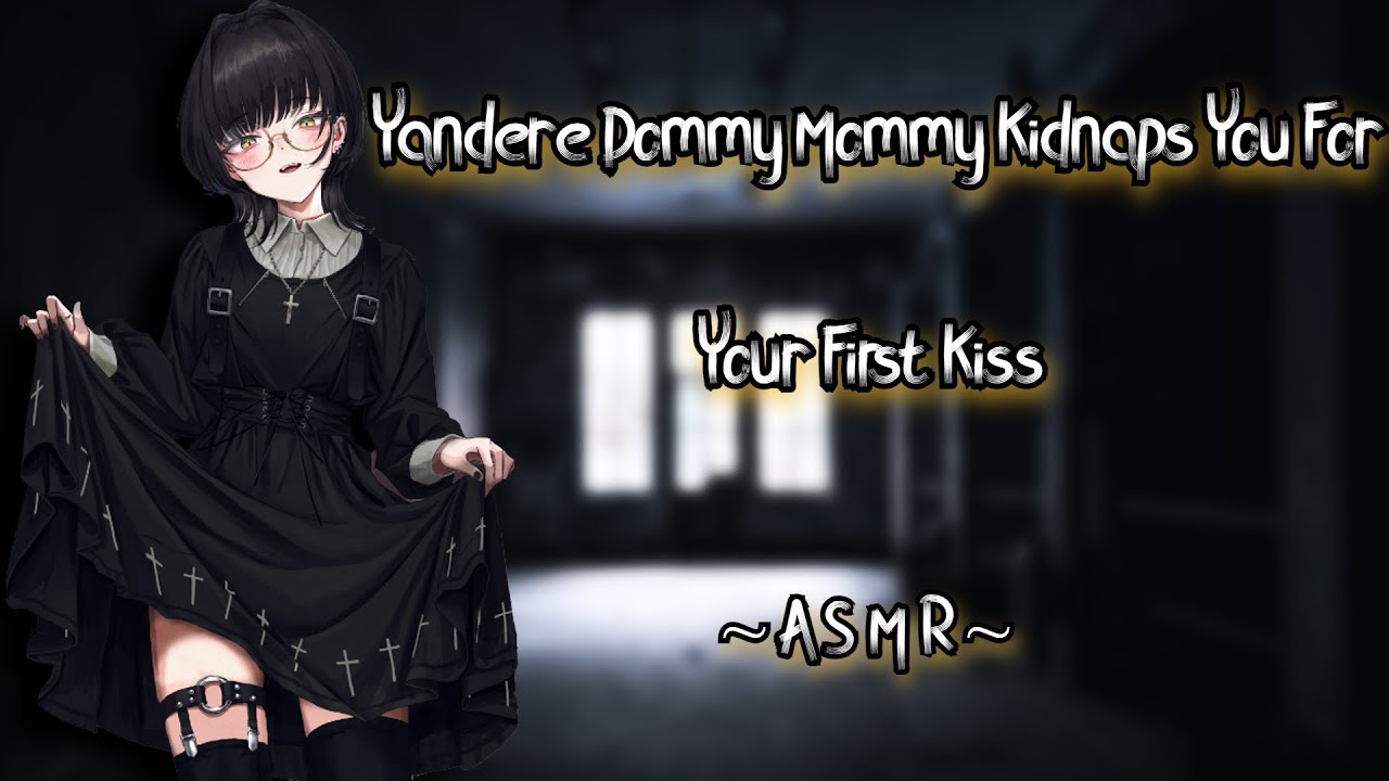 Yandere Dommy Mommy Kidnaps You For Your First Kiss {ASMR}{F4M}