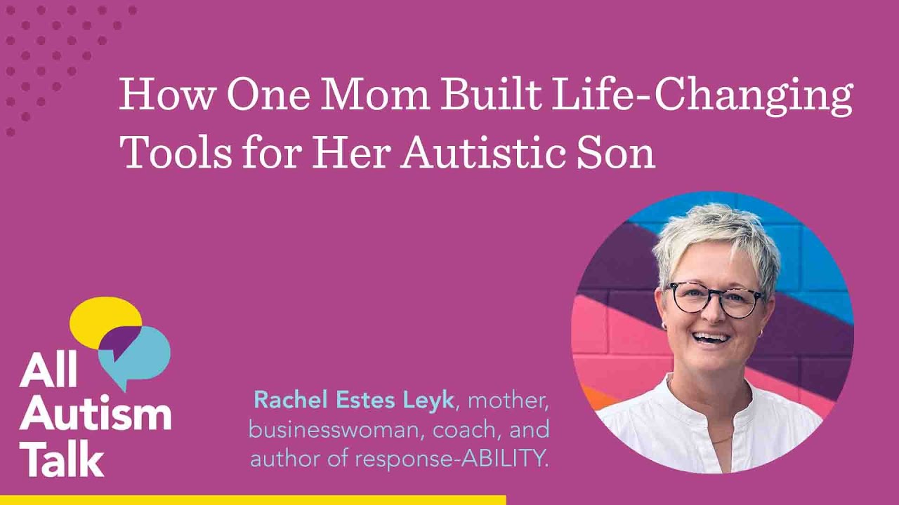 All Autism Talk: How One Mom Built Life-Changing Tools for Her Autistic Son