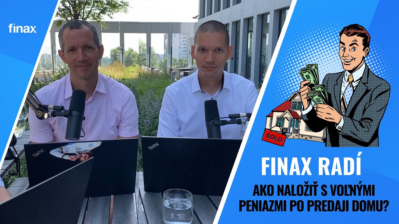 Finax radí | Ako naložiť s voľnými peniazmi po predaji domu?