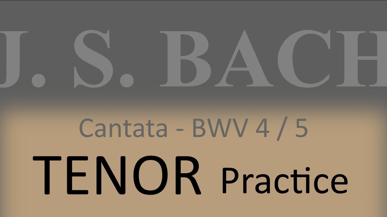 BWV4/5. Versus 4 (Chorus) - Tenor practice