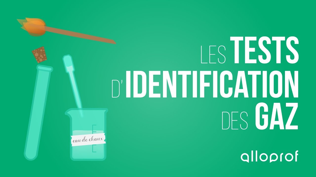 Les tests d'identification des gaz | Sciences | Alloprof