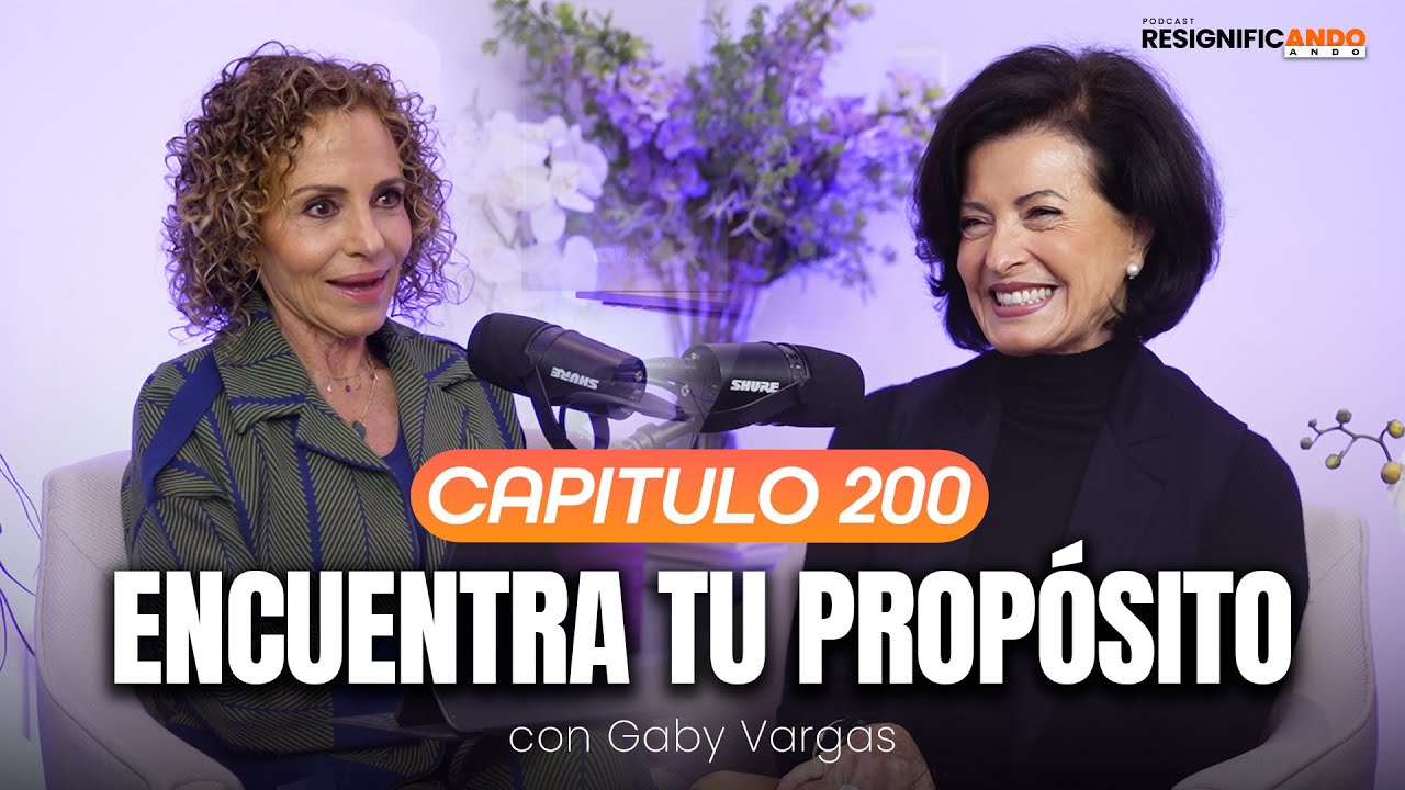 Gaby Vargas: Cómo encontrar tu propósito - con Shulamit Graber | Capítulo 200
