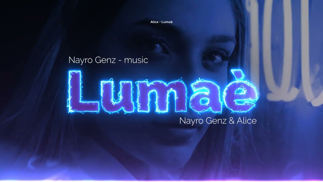 Nayro Genz & Alice - LUMAE
