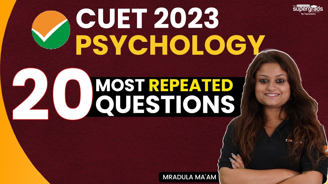 Psychology Top 20 Most Repeated Questions | CUET 2023 Psychology Exam Preparation | CUET Exam 2023