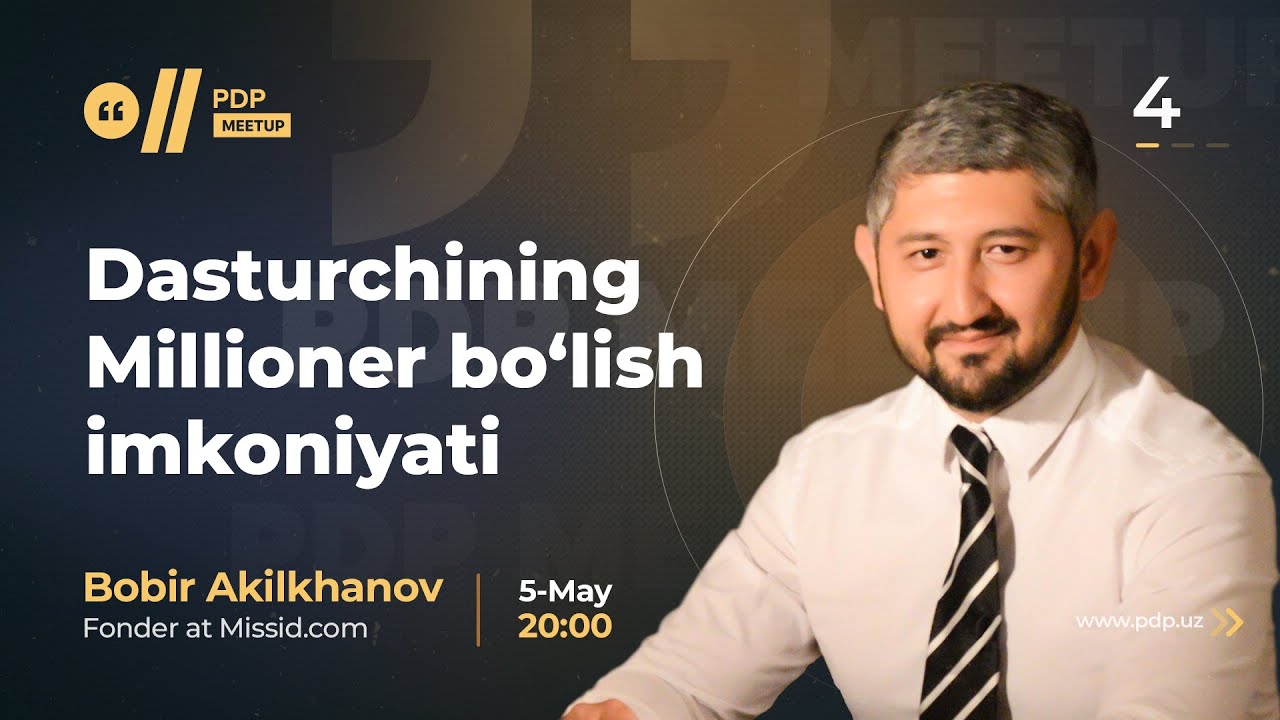 Dasturchining millioner bo'lish imkoniyatlari | Bobir Akilkhanov | #4 PDP Meetup