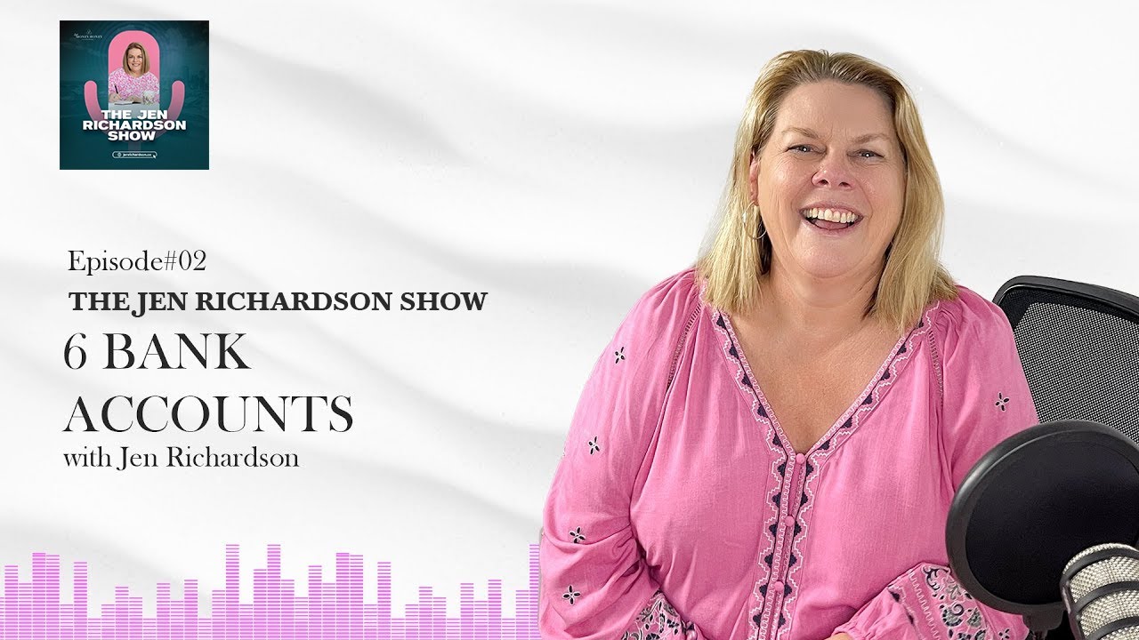 Ep.2 The Jen Richardson Show: The Six Bank Accounts Everybody Needs