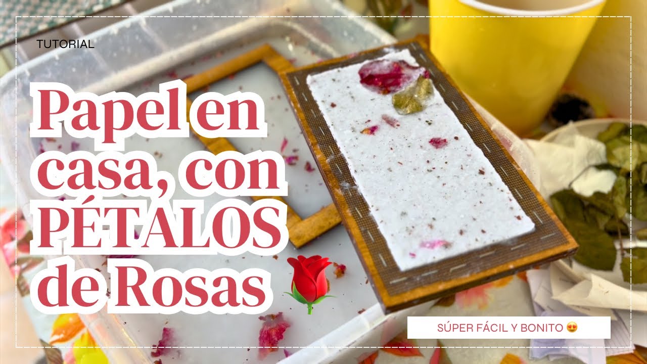 Cómo hacer papel reciclado con pétalos de rosas 🌹 | Tutorial fácil y artesanal