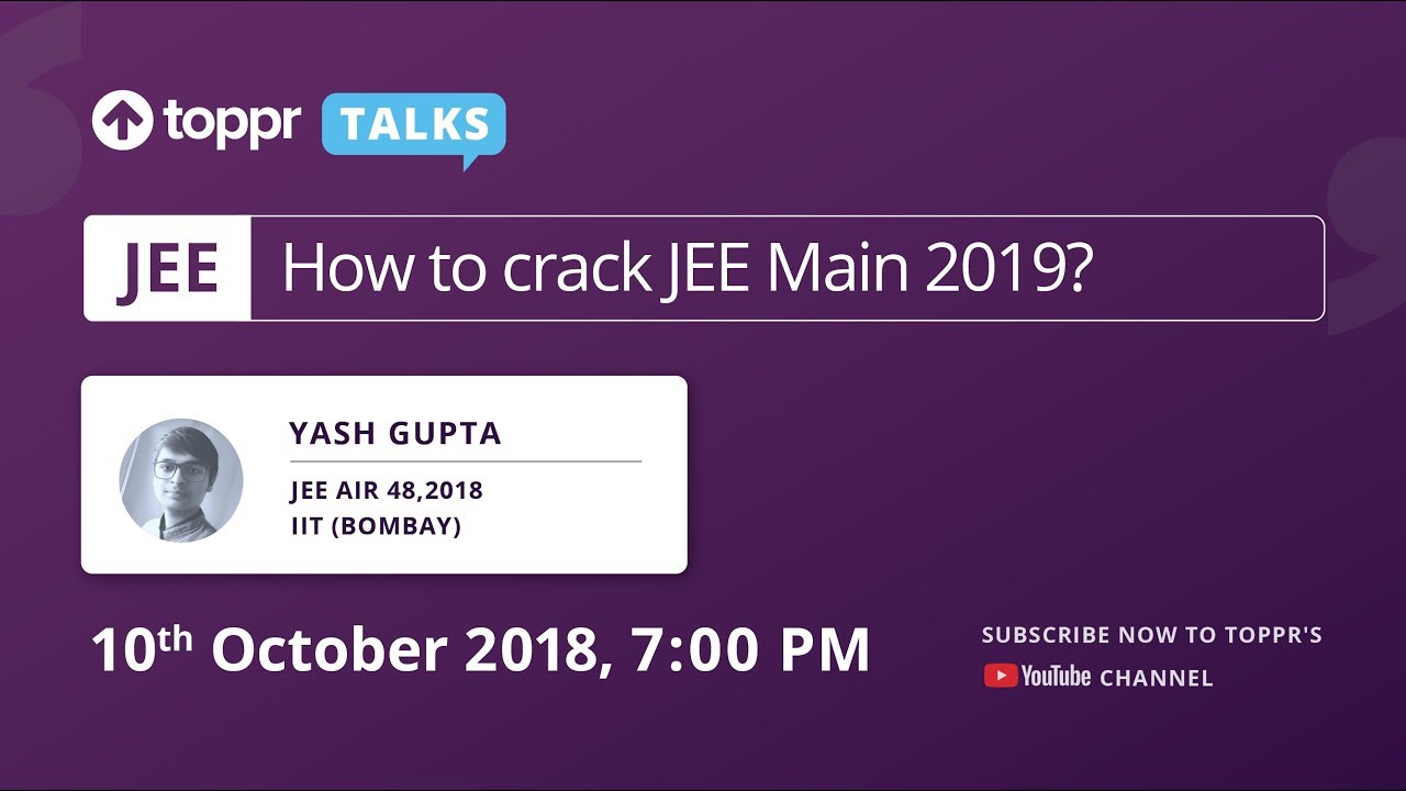 TopprTalks: How to crack JEE Main 2019?