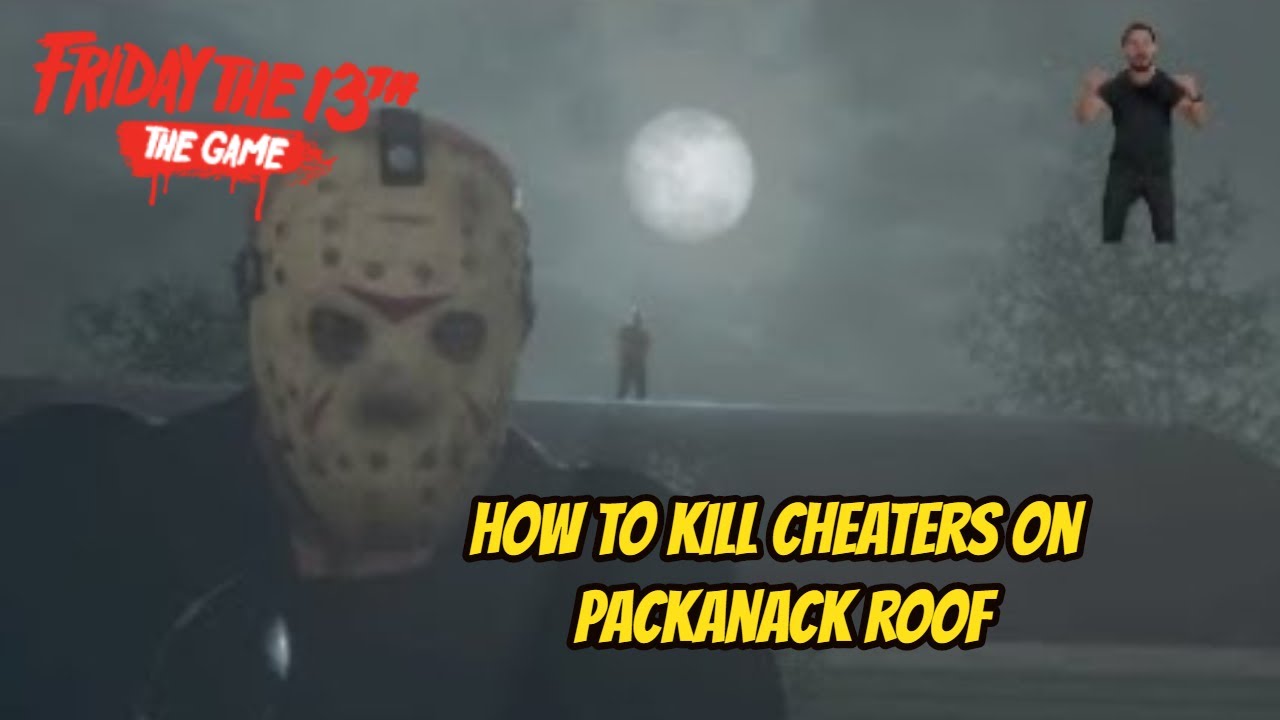Jason on Packanack Roof.  How to get on Roof as Jason and kill Cheaters