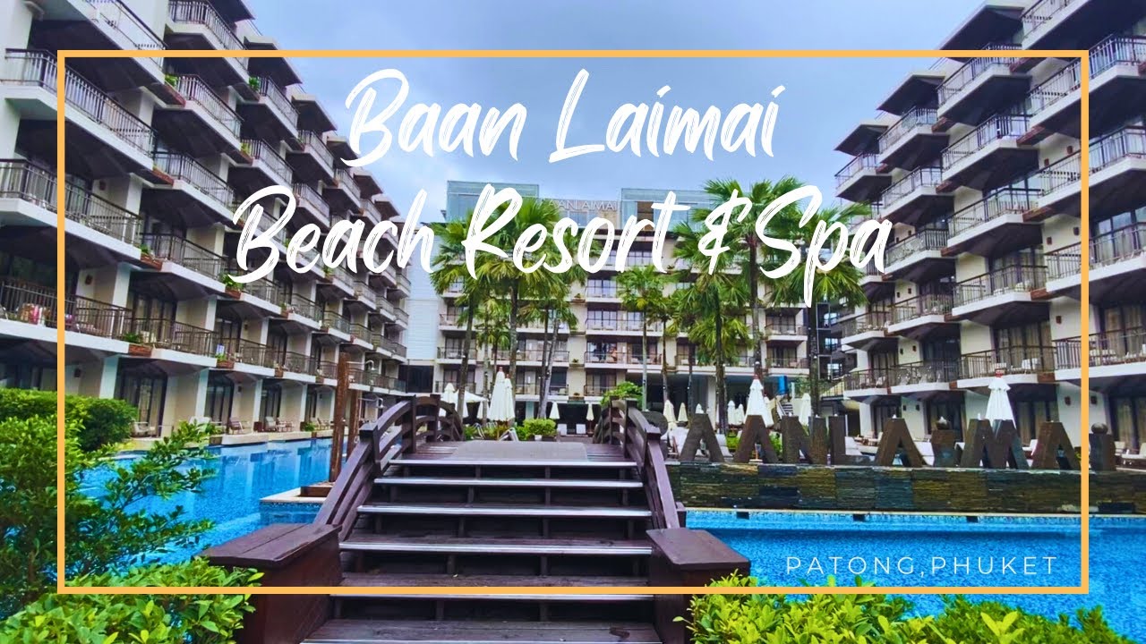 Baan Laimai Beach Resort & Spa / บ้านลายไม้ บีช รีสอร์ต / Patong, Thailand 🇹🇭