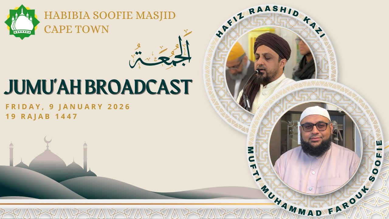 Mufti Muhammed Farouk Soofie, Jumuah Programme Friday 9 January 2026/19 Rajab 1447