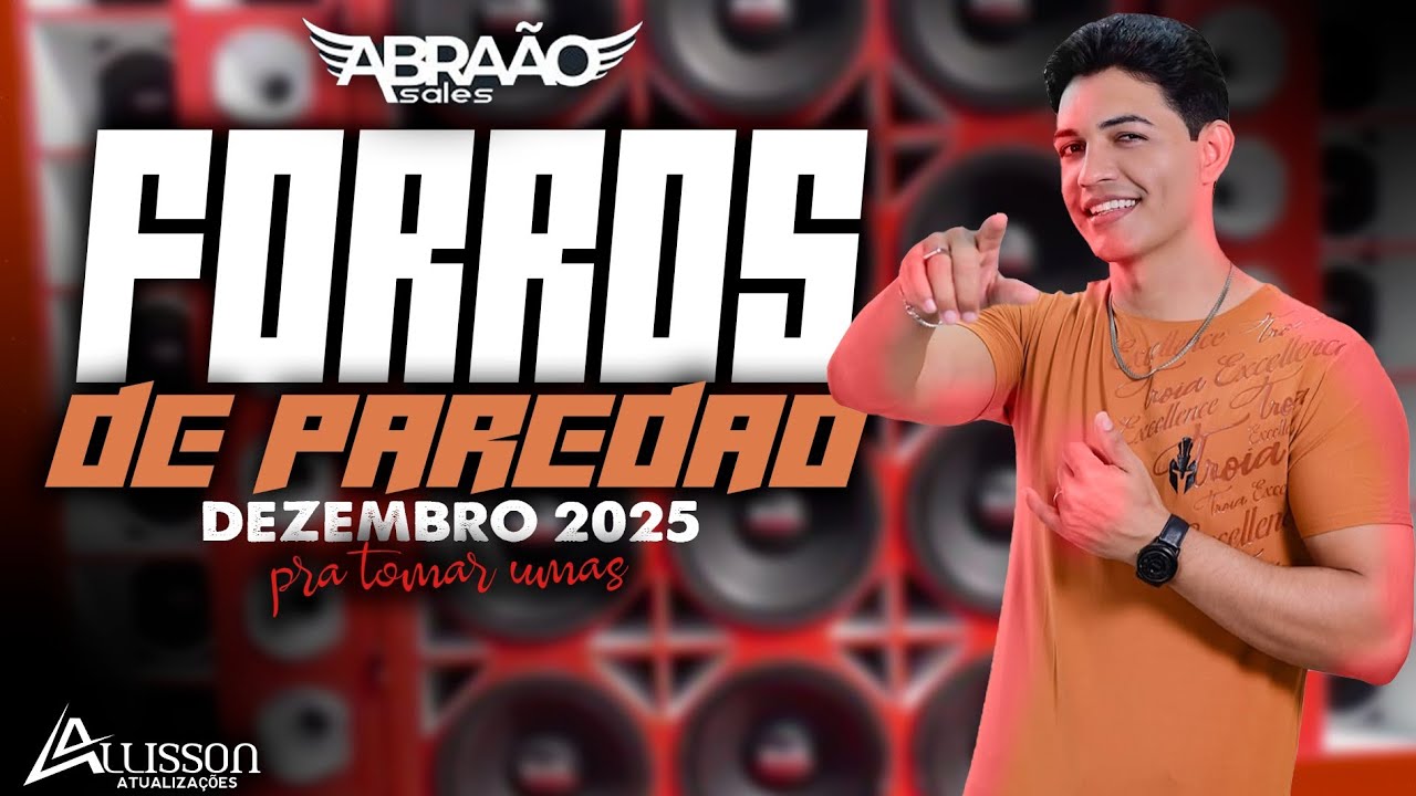 MELHORES FORRÓS DE PAREDÃO| ABRAÃO SALES ATUALIZADO 2025