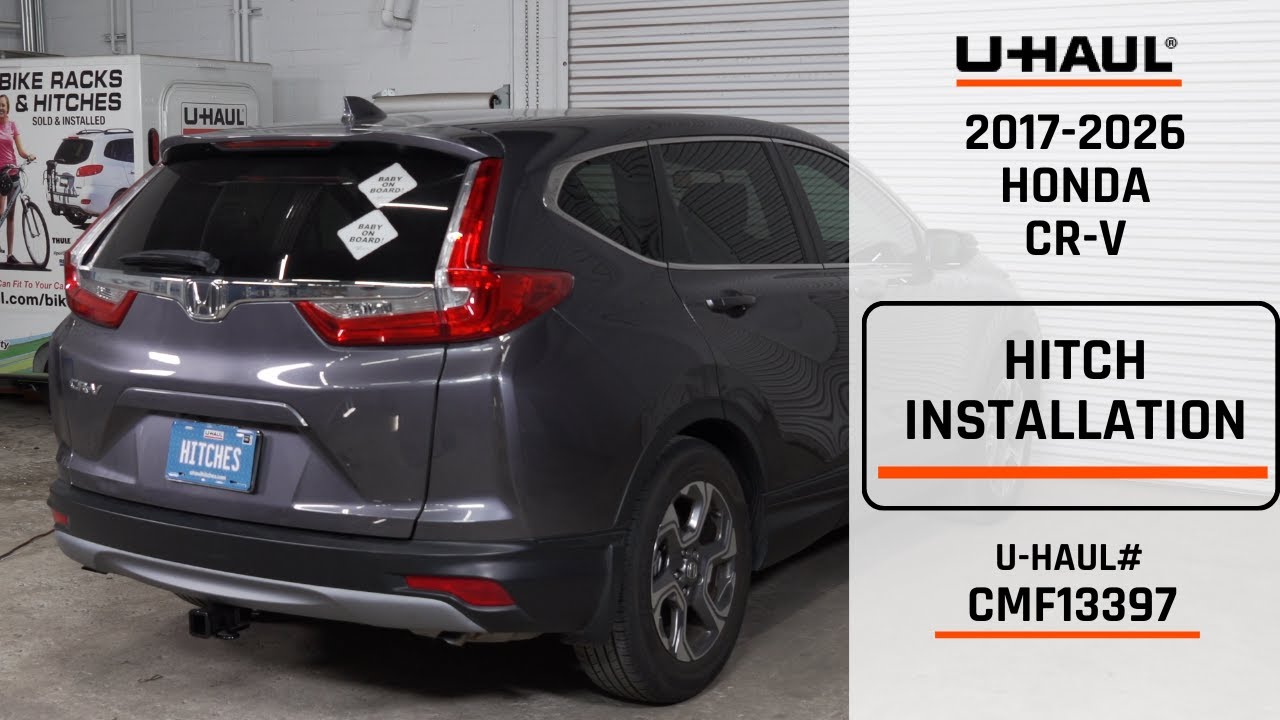 2017-2026 Honda CR-V | U-Haul Trailer Hitch Installation | CMF13397