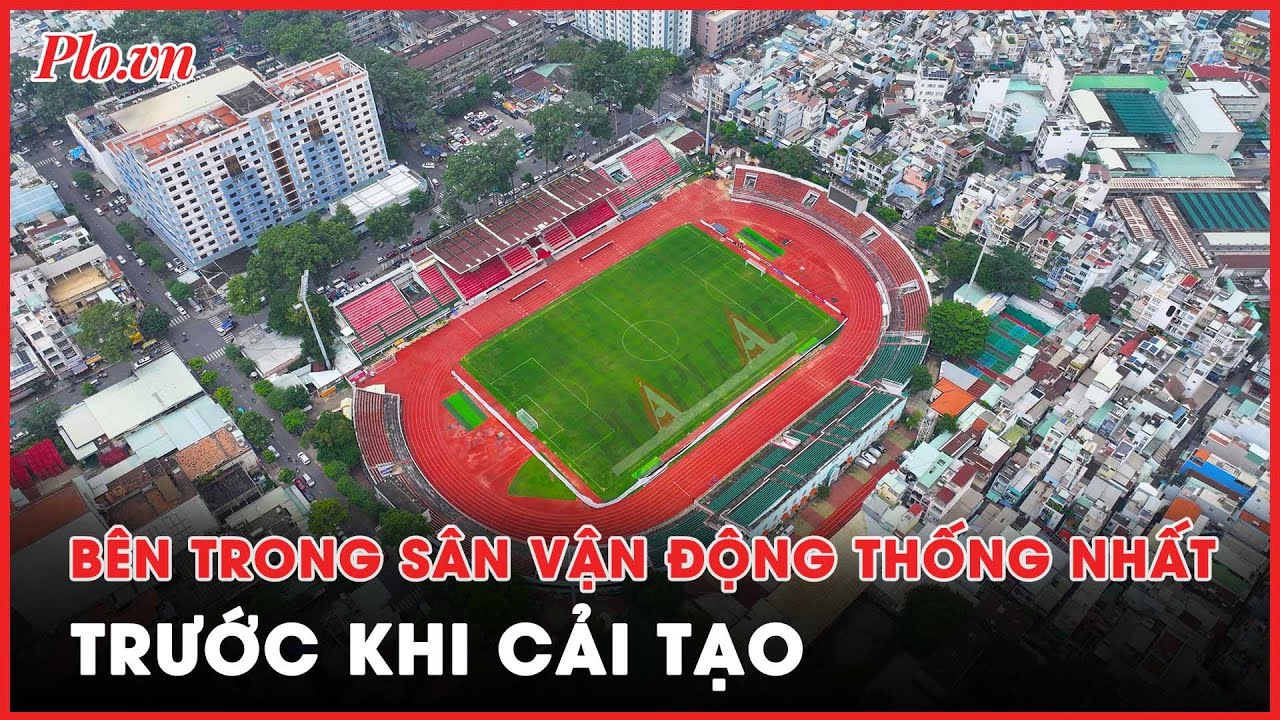 Toàn cảnh Sân Vận Động Thống Nhất trước khi cải tạo - PLO