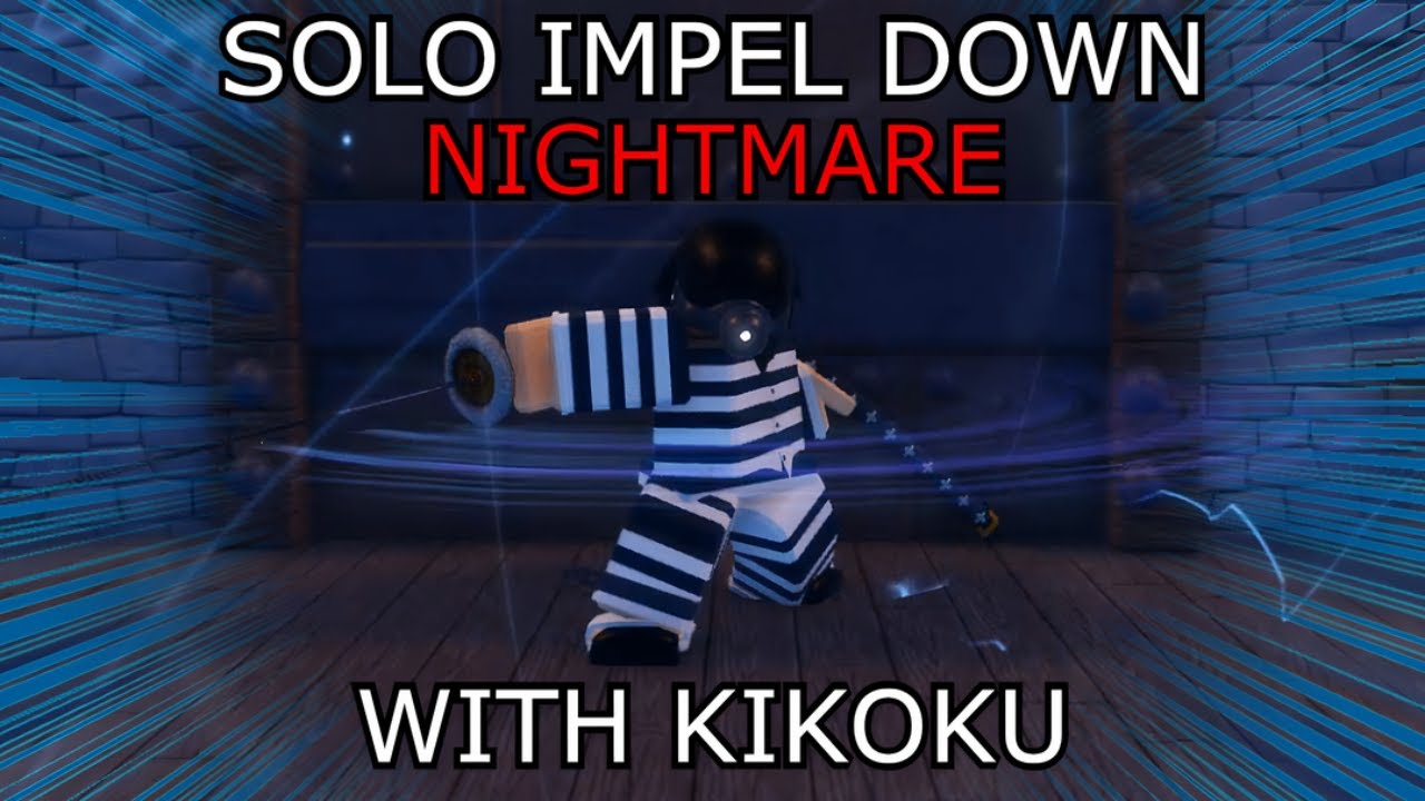 [GPO] SOLO IMPEL DOWN NIGHTMARE WITH KIKOKU