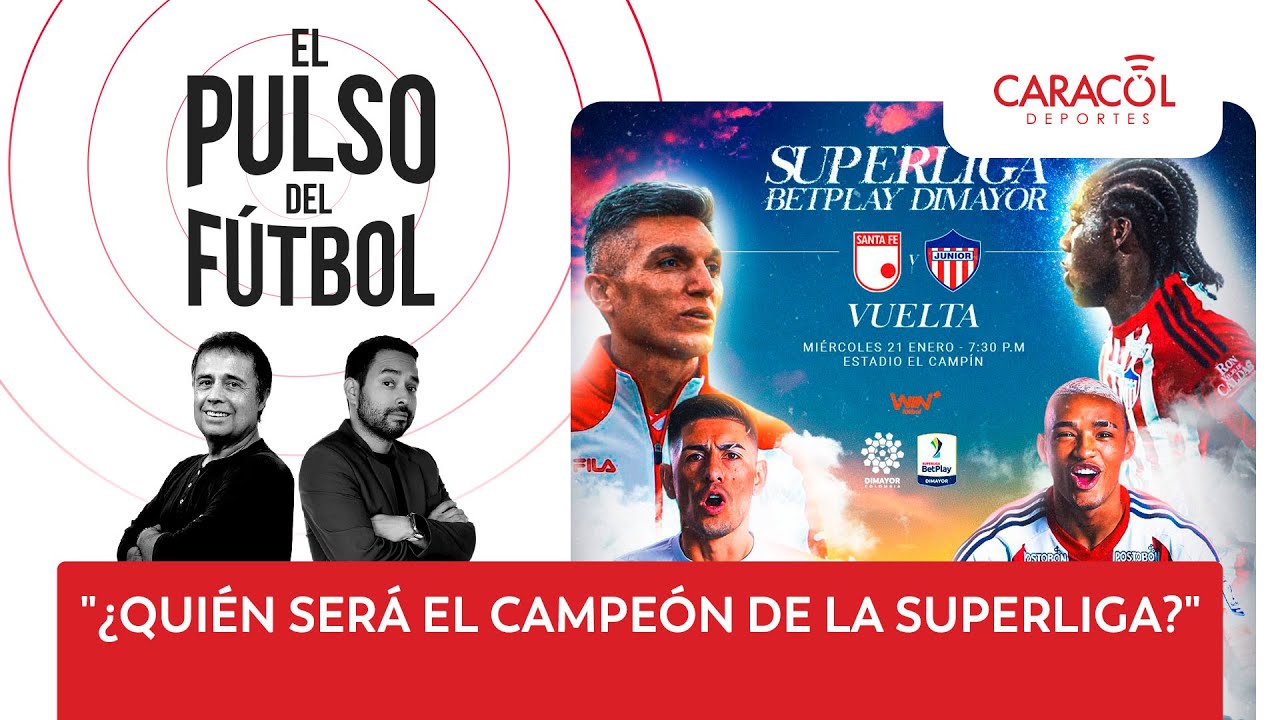 Superliga ¿Cuál pierde y cuál gana más entre Santa Fe y Junior? El Pulso del Fútbol 21 de ene. de 26