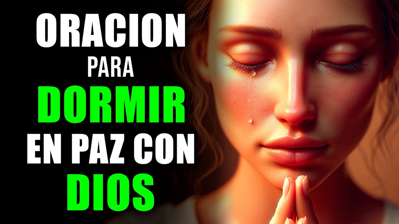 ORACIÓN de la NOCHE para Entregar el Alma a Dios y Dormir en Paz Profunda