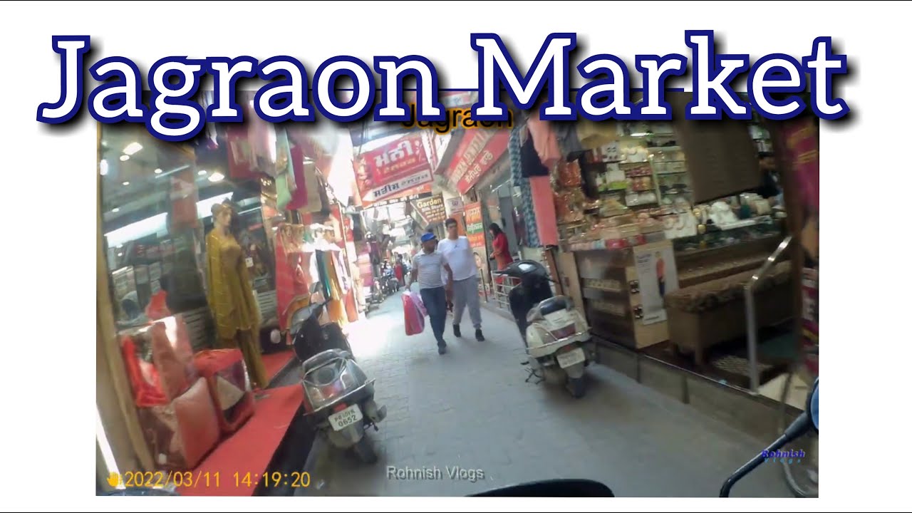 Jagraon Market and city Round | March 2022