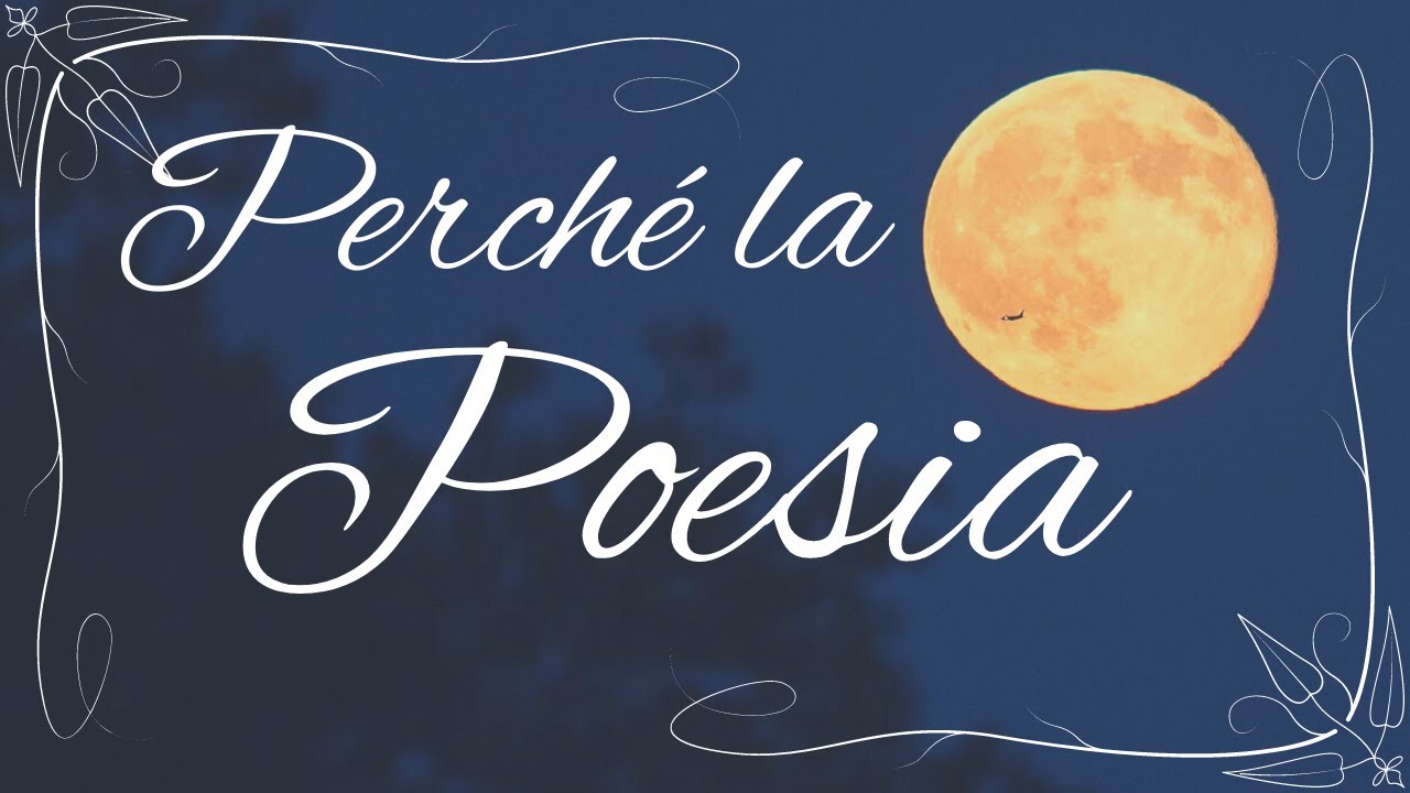 PERCHÉ DOVRESTE LEGGERE POESIE