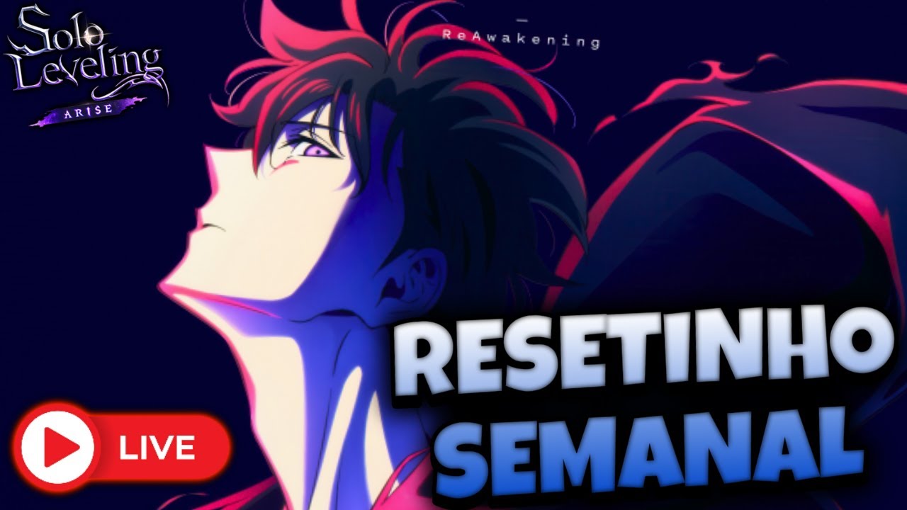 RESETINHO SEMANAL - SOLO LEVELING ARISE