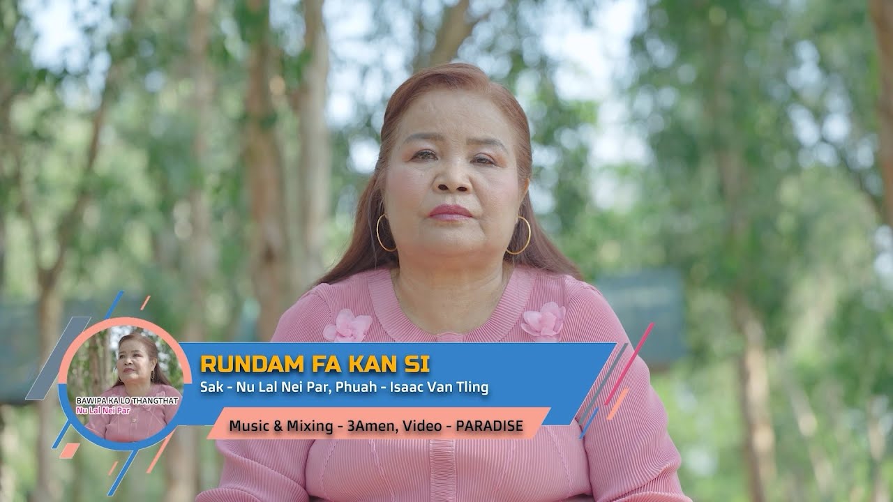 Rundam Fa Kan Si || Lal Nei Par