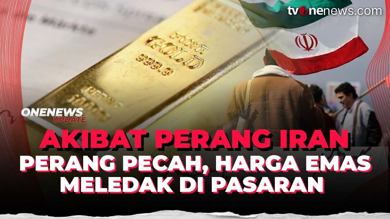 Perang AS vs Iran Makin Tak Terkendali, Harga Emas di Pasaran Meledak | OneNews Update